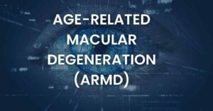 Read more about the article <strong>Age-Related Macular Degeneration (ARMD)</strong>
