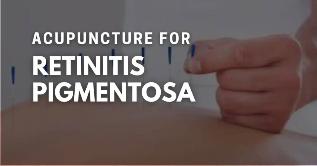 Acupuncture For Retinitis Pigmentosa