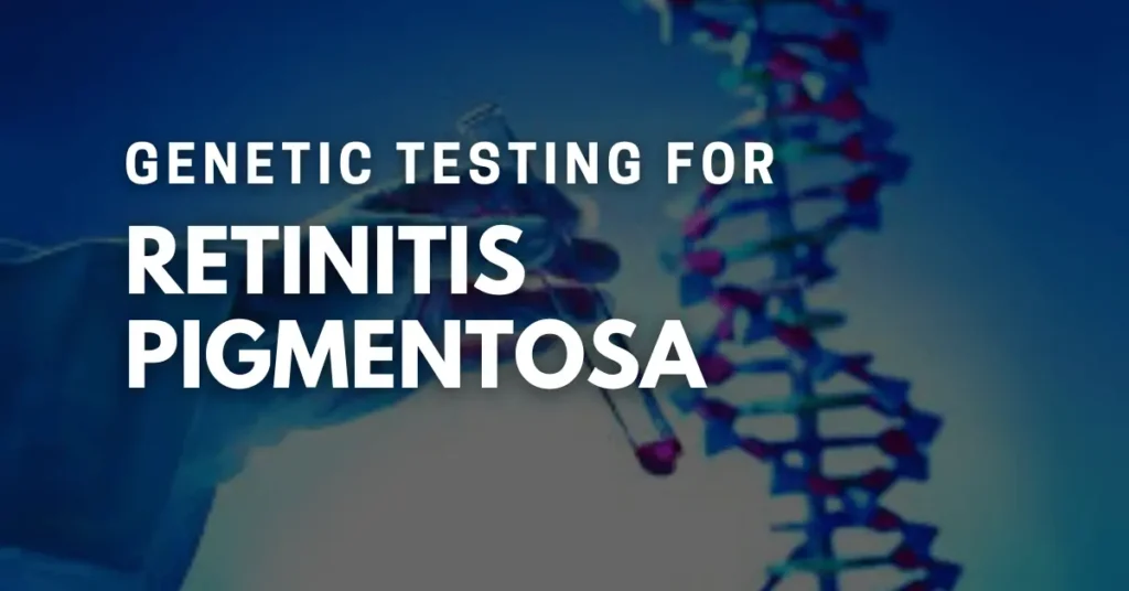 Retinitis Pigmentosa Genetic Testing