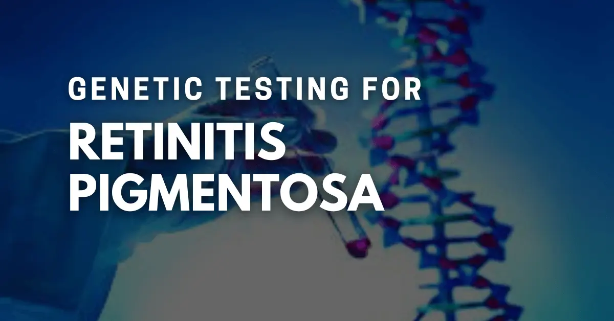 You are currently viewing Retinitis Pigmentosa Genetic Testing Unveiled | Cracking the Code